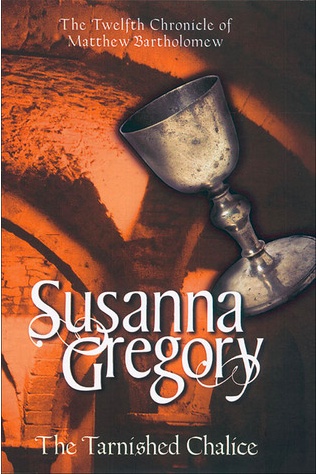 cover for Susanna Gregory's The Tarnished Chalice shows an old chalice tipped across a background of a cathedral interior printed in shades of red. 